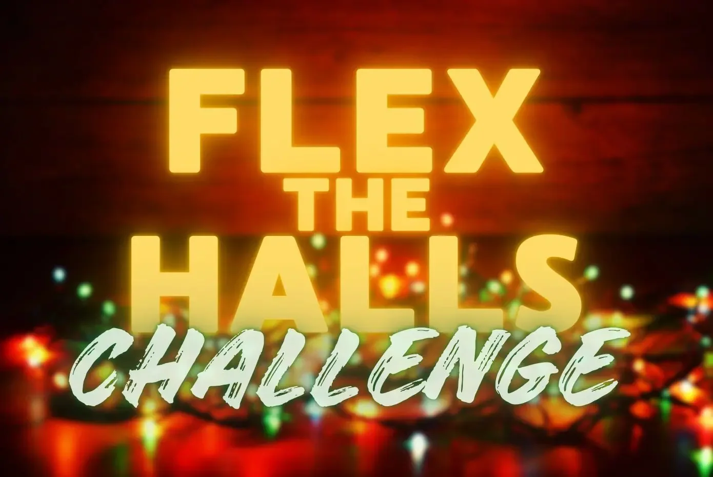 💪🎄 Flex the Halls Challenge 🎄💪